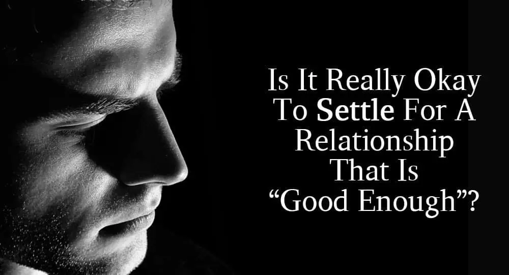 Are “good enough” relationships good enough?