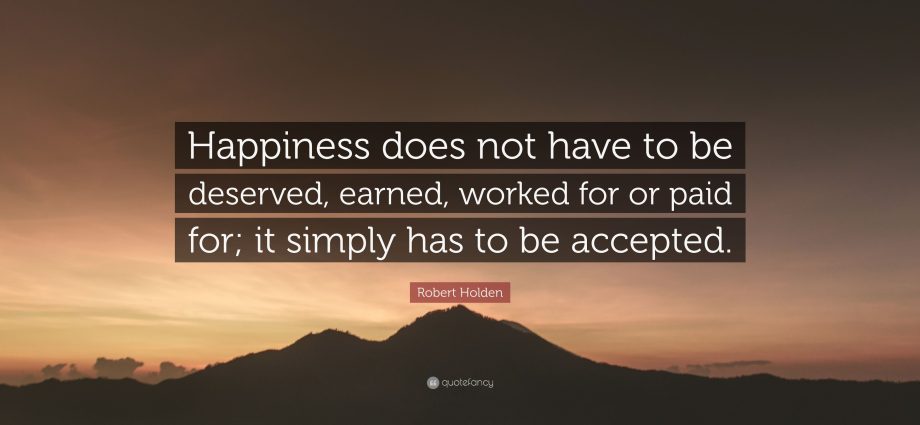 Does happiness have to be earned?