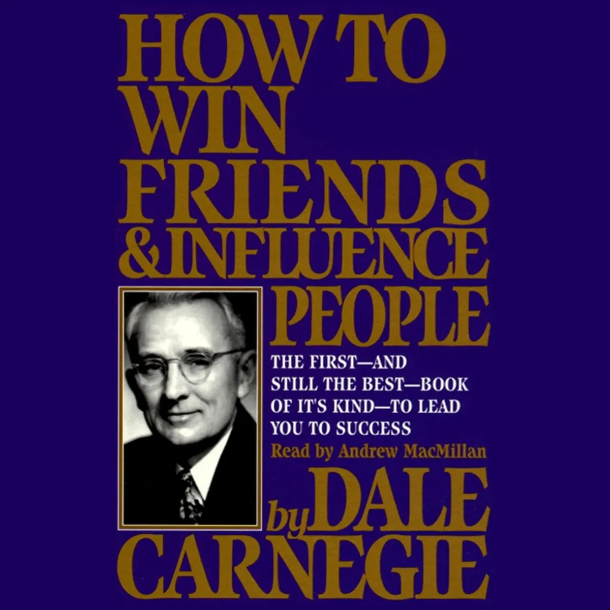 Find Happiness and Win Friends: Do Dale Carnegie’s Advice Work Today?