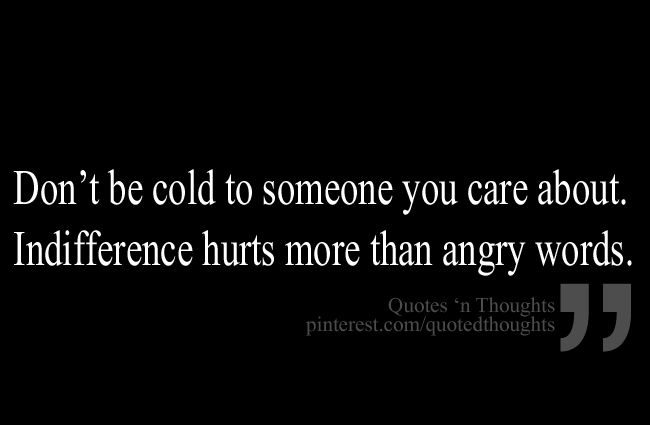 For what reasons do people become indifferent: what about the indifference of loved ones?