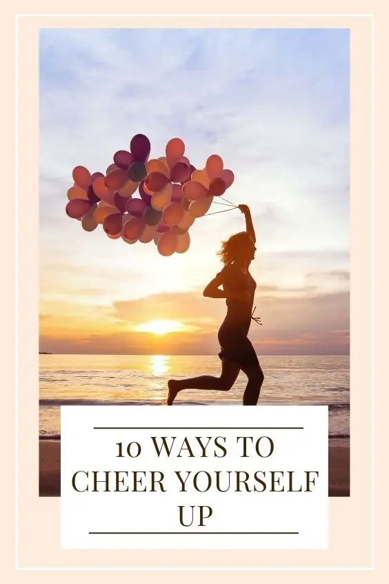 How and how to cheer yourself up 15 ways to do it quickly