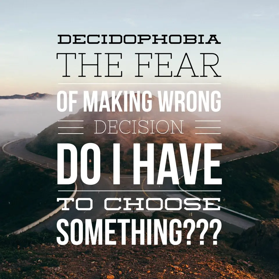    How to get rid of decidophobia — fear of making decisions