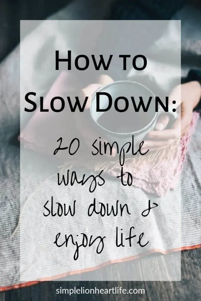 How to learn to slow down in the flow of things: 5 effective practices