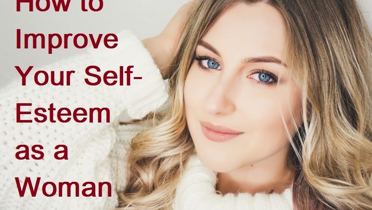 How to raise a woman’s self-esteem