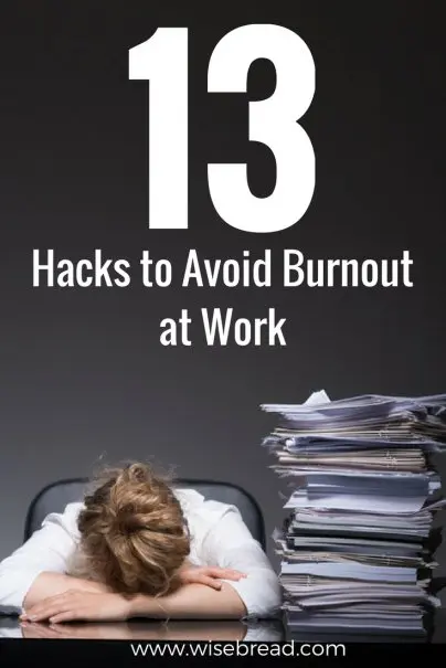 In order not to burn out: 13 life hacks that you can apply today