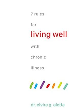 Living with Chronic Illness: 7 Recommendations