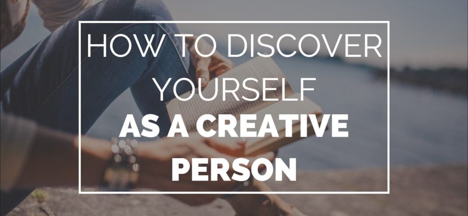 What is creativity and how to discover it in yourself