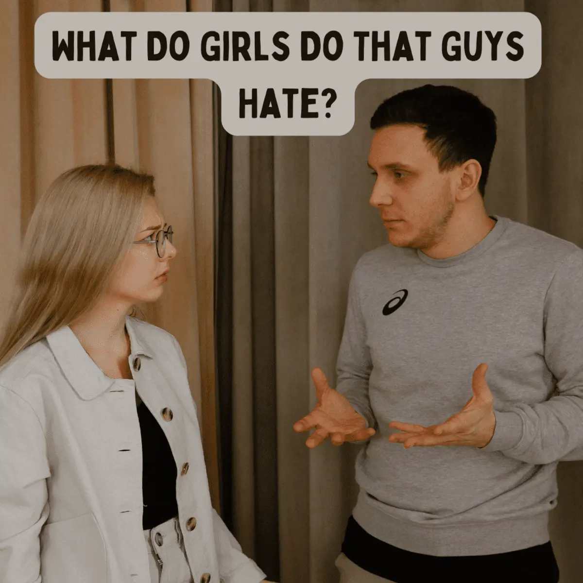 Why do men hate our girlfriends