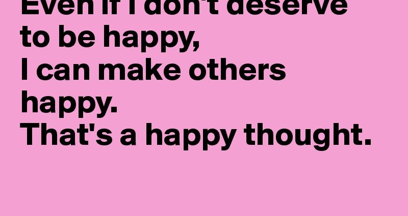 Varför känner vissa människor att de inte förtjänar lycka?