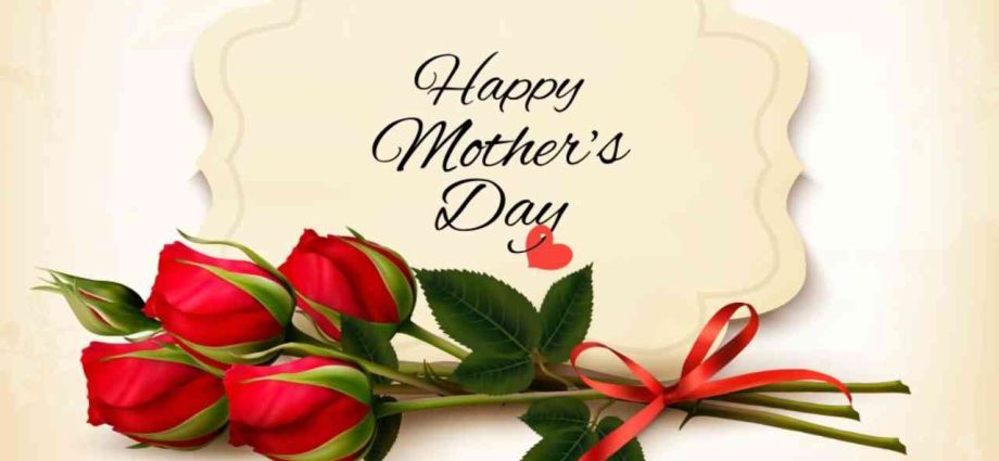 Congratulations on Mother&#8217;s Day 2022 in prose and verse