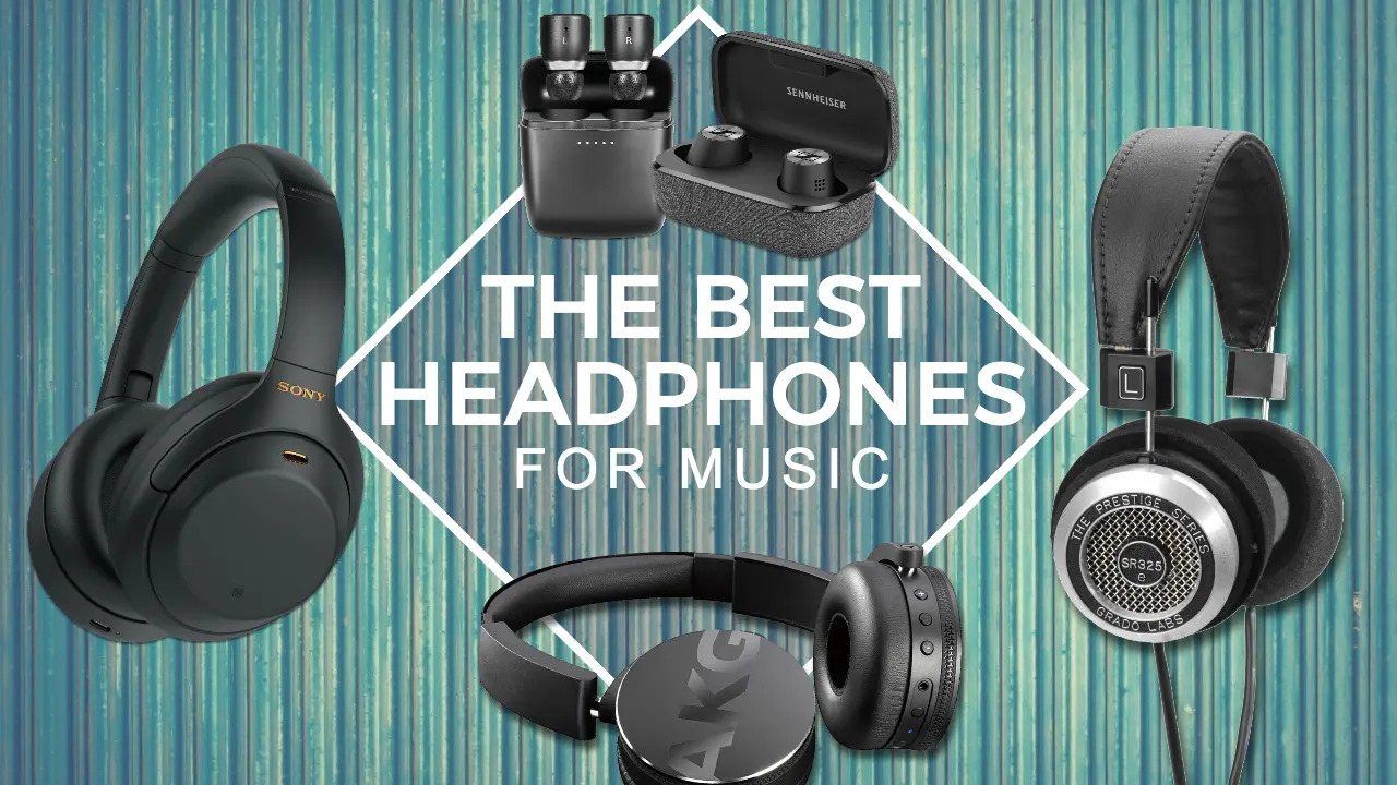 The best headphones for listening to music in 2022