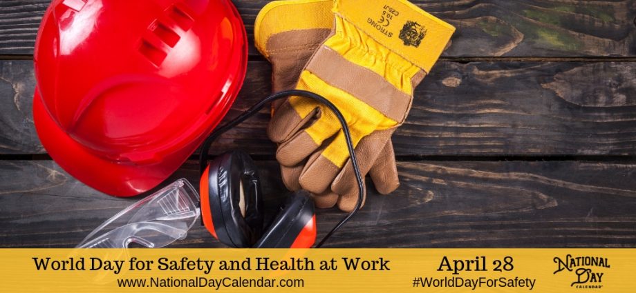 World Day for Safety at Work 2023: the history and traditions of the holiday