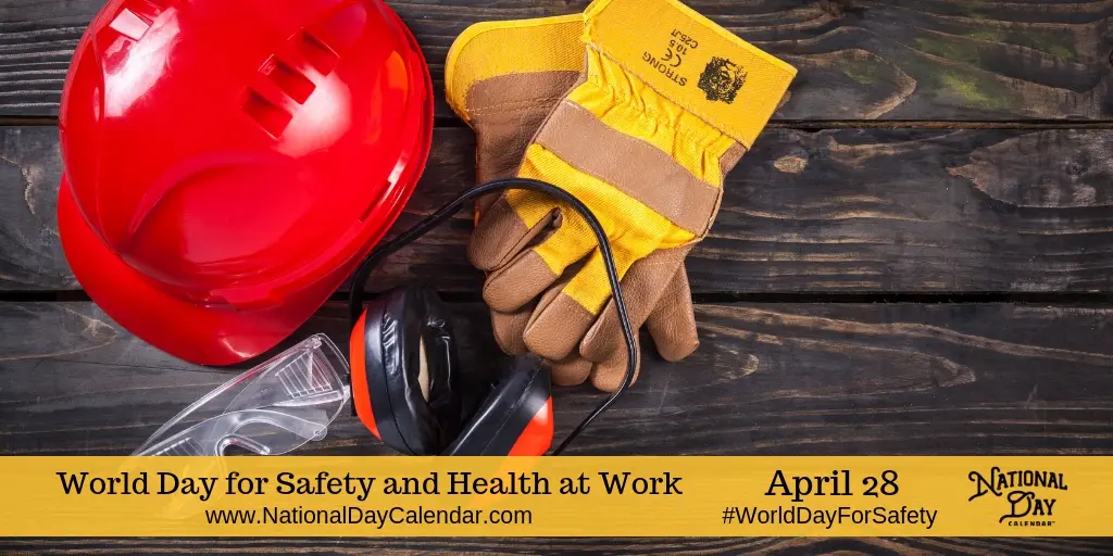 World Day for Safety at Work 2023: the history and traditions of the holiday