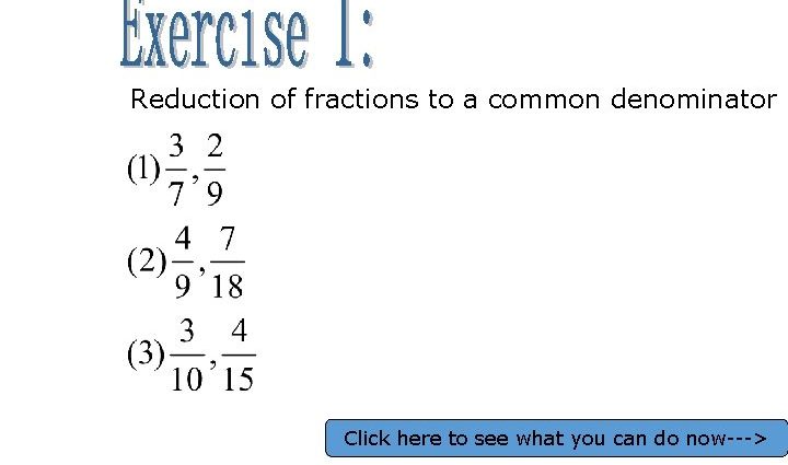 Reduction of common fractions