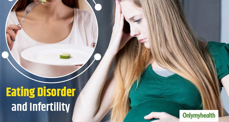 Anorexia and bulimia interfere with fertility