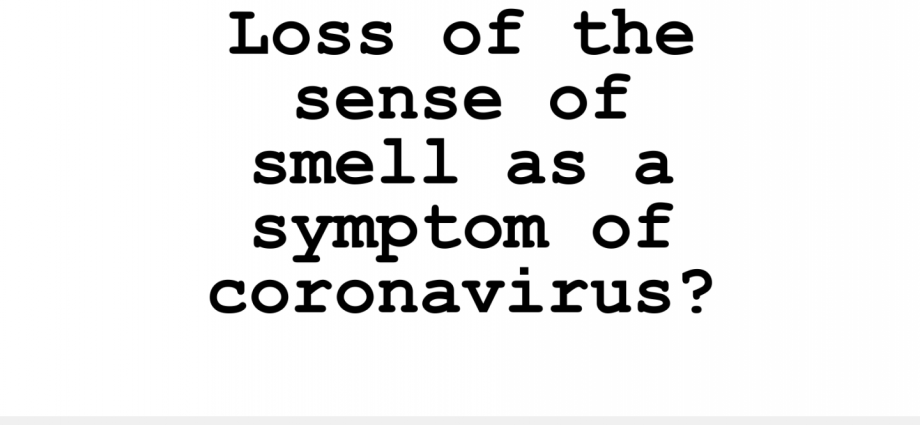 Coronavirus symptoms. A sudden loss of smell may indicate a coronavirus infection