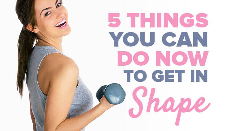 Five steps to help you get back in shape and feel good