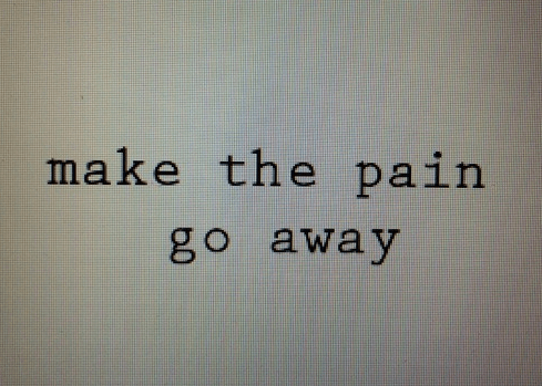 Get away from the pain