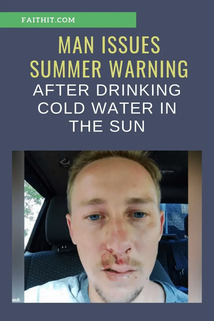 He drank two bottles of cold water in the sun. He barely survived
