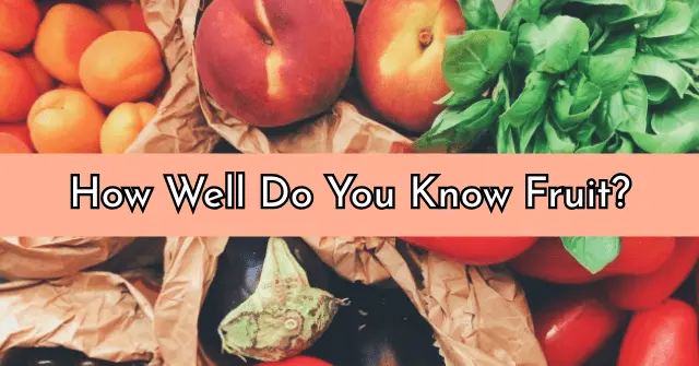 How well do you know fruit? Check out our quiz!