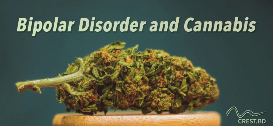 Marijuana is good for people with bipolar disorder