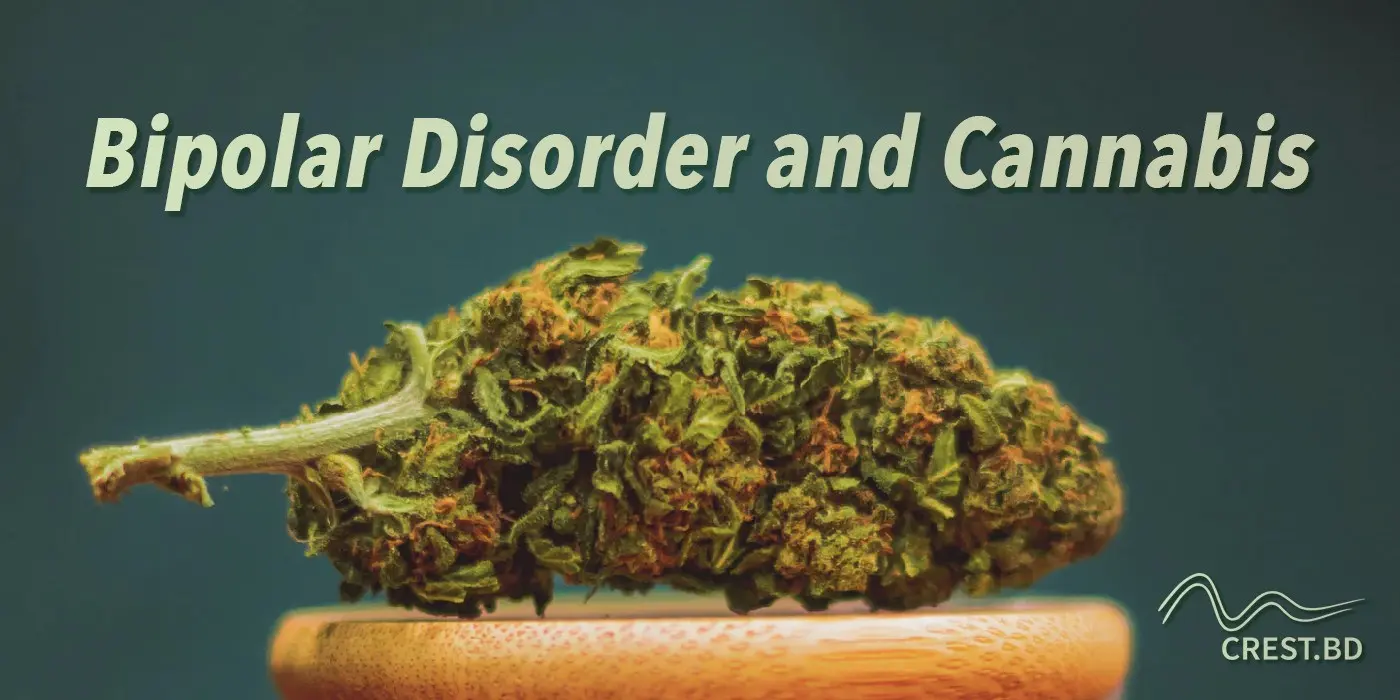 Marijuana is good for people with bipolar disorder