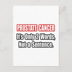 Prostate cancer is not a sentence