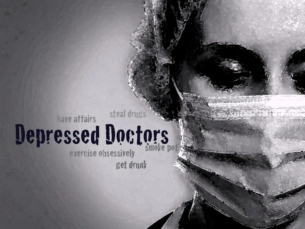 Psychiatrist: The depressed doctor gets up in the morning and goes to his patients. Work is often the last stand