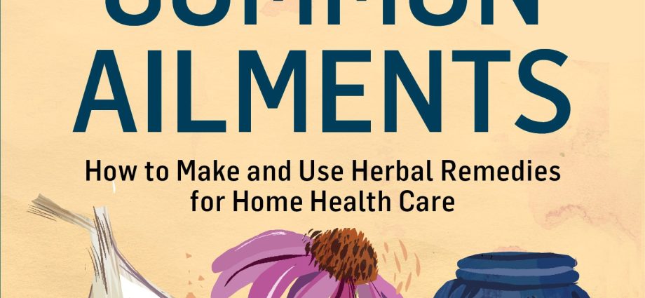 The most effective herbs for common ailments. Take care of your health naturally