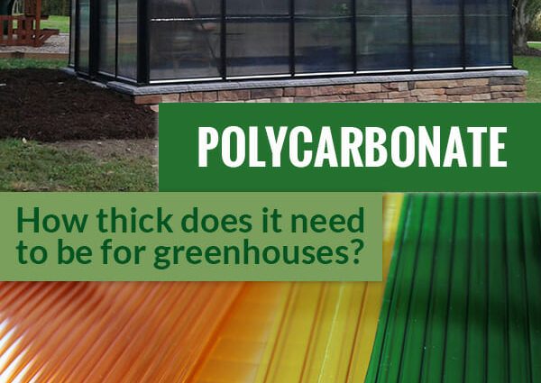 What thickness of polycarbonate is better to use for a greenhouse?