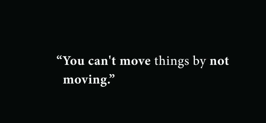 You can&#8217;t move without moving