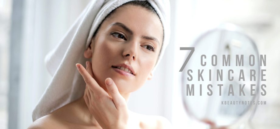 7 skin care mistakes: what you did wrong