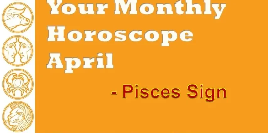 Horoscope for April 2019 Pisces
