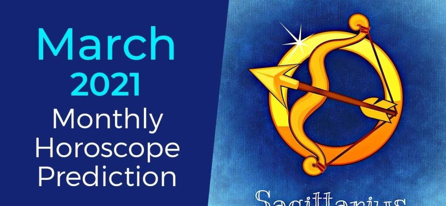 Horoscope rau lub Peb Hlis 2021 Sagittarius