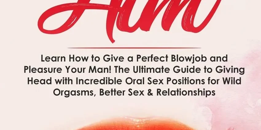 How to give a blowjob?